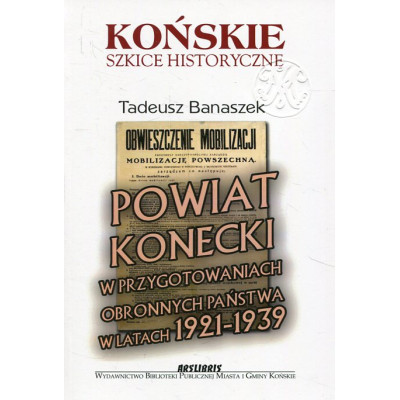 Powiat konecki w przygotowaniach obronnych państwa w latach 1921-1939