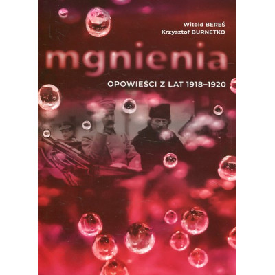 Mgnienia. Opowieści z lat 1918-1920