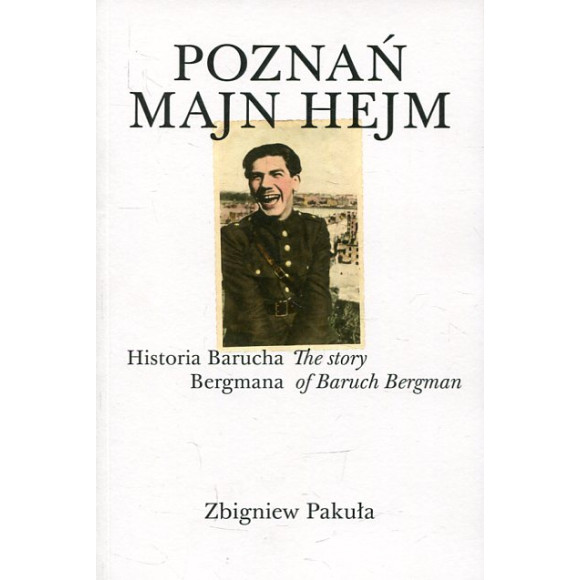 Poznań majn hejm. Historia Barucha Bergmana