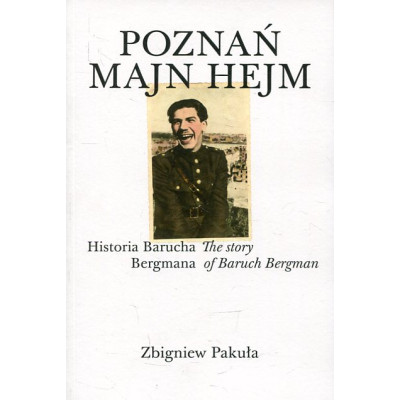 Poznań majn hejm. Historia Barucha Bergmana