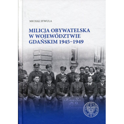 Milicja Obywatelska w województwie gdańskim w latach 1945-1949