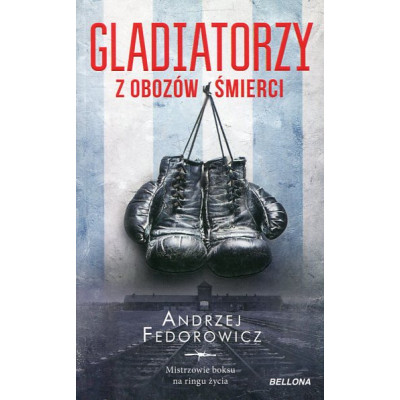 Gladiatorzy z obozów śmierci