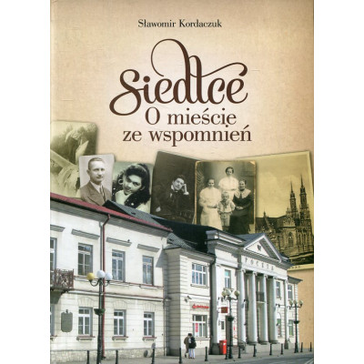 Siedlce. O mieście ze wspomnień