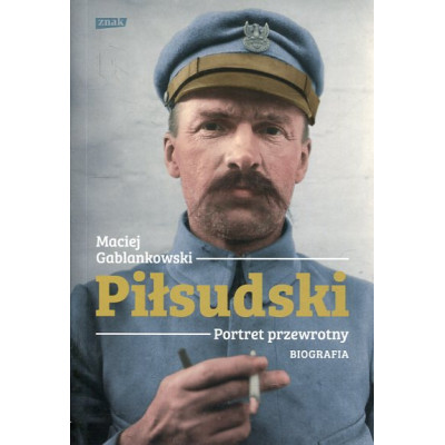 Piłsudski Portret przewrotny Biografia
