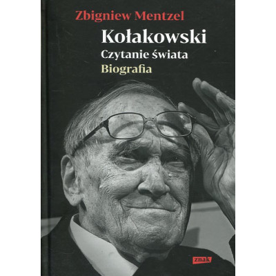 Kołakowski Czytanie świata Biografia