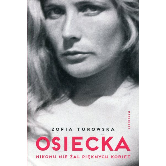 Osiecka Nikomu nie żal pięknych kobiet