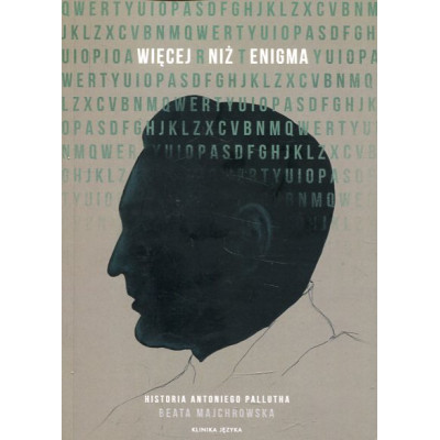 Więcej niż Enigma Historia Antoniego Pallutha