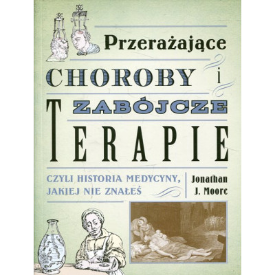 Przerażające choroby i zabójcze terapie