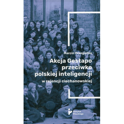 Akcja Gestapo przeciwko polskiej inteligencji w rejencji ciechanowskiej