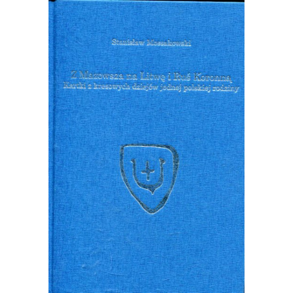 Z Mazowsza na Litwę i Ruś Koronna