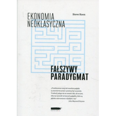 Ekonomia neoklasyczna: fałszywy paradygmat
