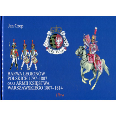 Barwa Legionów Polskich 1797-1807 oraz Księstwa Warszawskiego 1807-1814