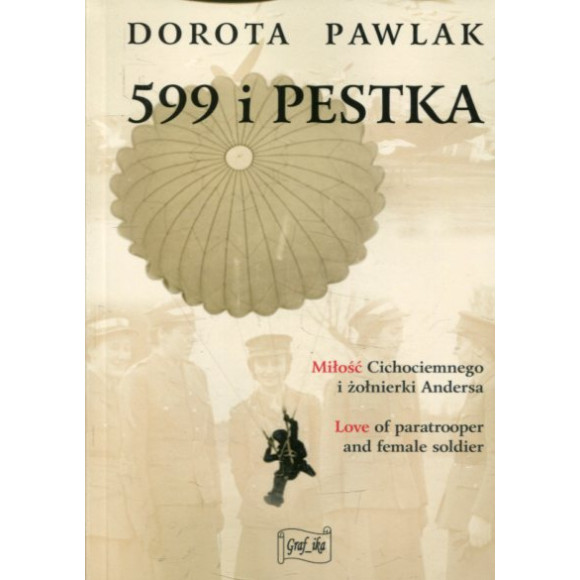 599 i Pestka. Miłość cichociemnego i żołnierki Andersa