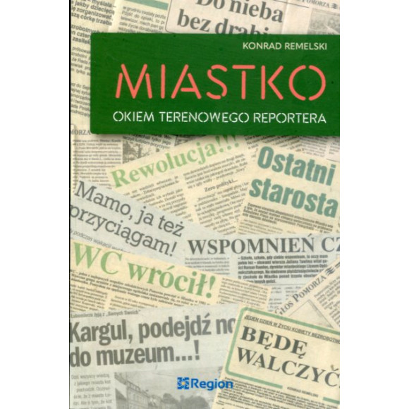 Miastko (1990–2020). Okiem terenowego reportera