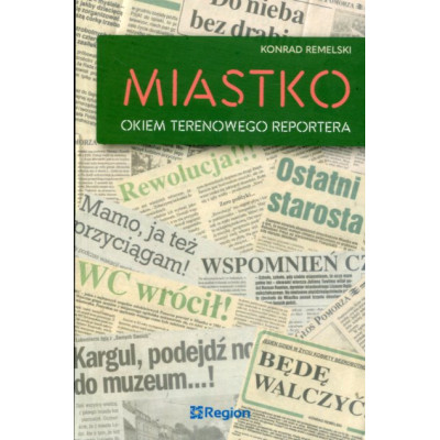 Miastko (1990–2020). Okiem terenowego reportera