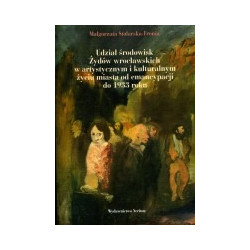 Udział środowisk Żydów wrocławskich w artystycznym i kulturalnym życiu miasta od emancypacji do 1933 roku