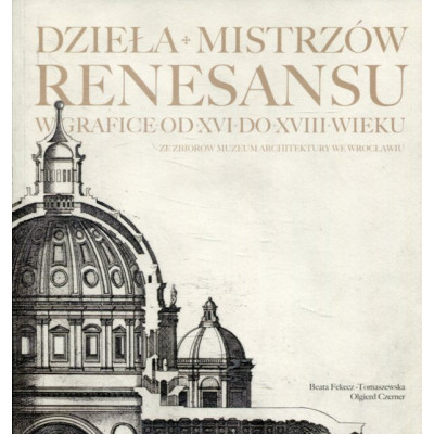 Dzieła Mistrzów Renesansu w grafice od XVI do XVIII wieku