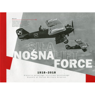 Siła nośna. 1918-2018 historia polskiego lotnictwa wojskowego