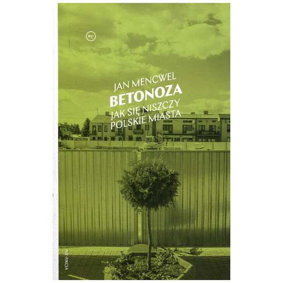 Betonoza Jak się niszczy polskie miasta