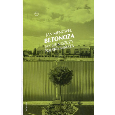 Betonoza Jak się niszczy polskie miasta