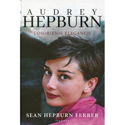 Audrey Hepburn. Uosobienie elegancji