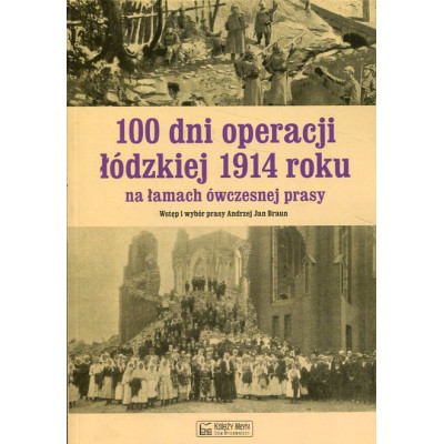 100 dni operacji łódzkiej 1914 roku