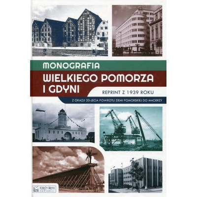 Monografia Wielkiego Pomorza i Gdyni - reprint z 1939 r.