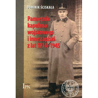 Pamiętnik kapelana wojskowego i inne zapiski z lat 1914-1945