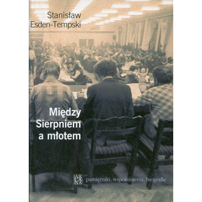 Między Sierpniem a młotem