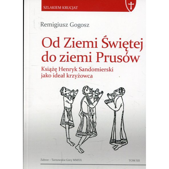 Od Ziemi Świętej do ziemi Prusów