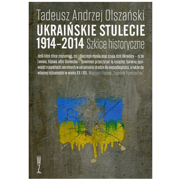 Ukraińskie stulecie 1914-2014. Szkice historyczne