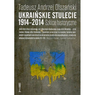 Ukraińskie stulecie 1914-2014. Szkice historyczne