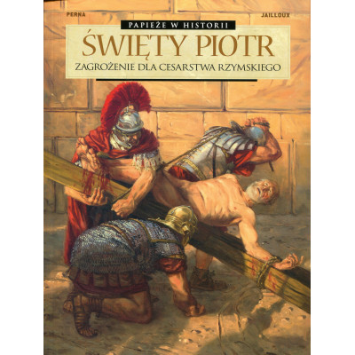 Papieże w historii t.3: Święty Piotr