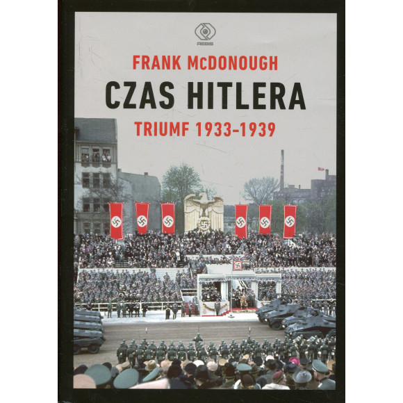 Czas Hitlera Tom 1 Triumf 1933-1939