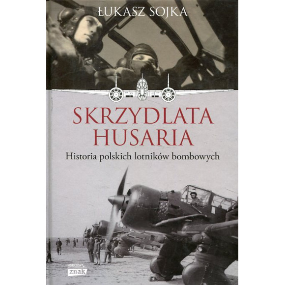 Skrzydlata husaria. Historia polskich lotników bombowych