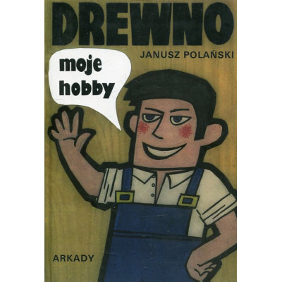 Drewno moje hobby