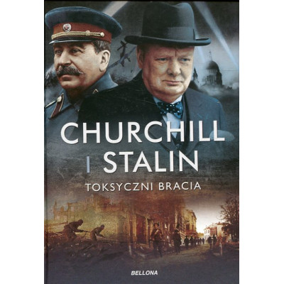 Churchill i Stalin. Toksyczni bracia