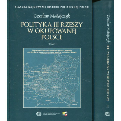 Polityka III Rzeszy w okupowanej Polsce. Tomy 1-2