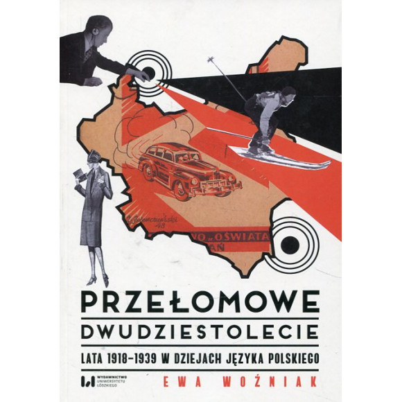 Przełomowe dwudziestolecie Lata 1918–1939 w dziejach języka polskiego