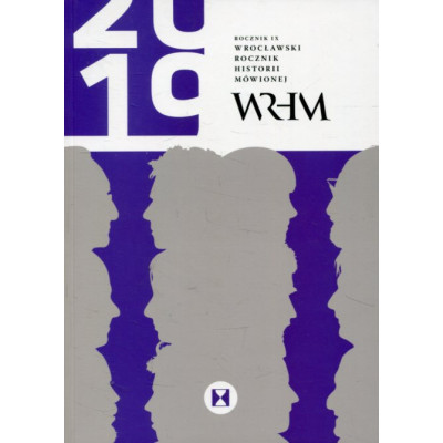 Wrocławski Rocznik Historii Mówionej rocznik IX 2019