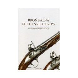 Broń palna Kuchenreuterów w zbiorach polskich
