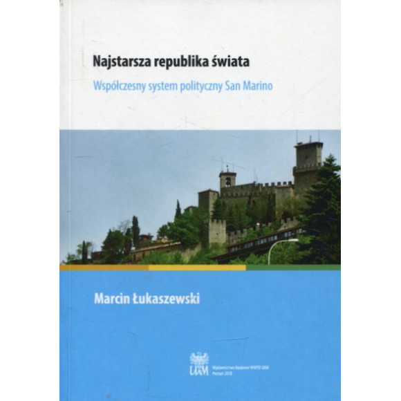 Najstarsza republika świata Współczesny system polityczny San Marino