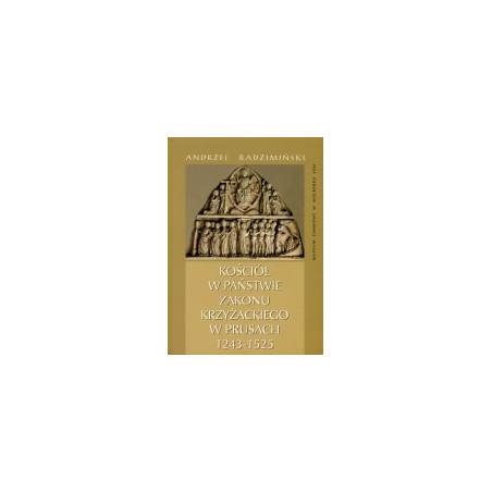 Kościół w państwie Zakonu Krzyżackiego w Prusach 1243-1525