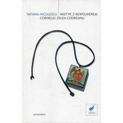 Mistyk z rewolwerem Corneliu Zelea Codreanu