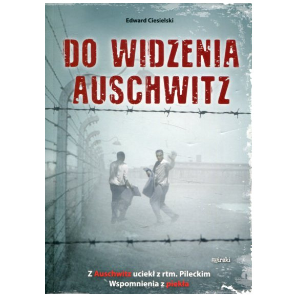 Do widzenia Auschwitz