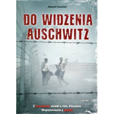 Do widzenia Auschwitz