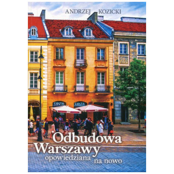 Odbudowa Warszawy opowiedziana na nowo