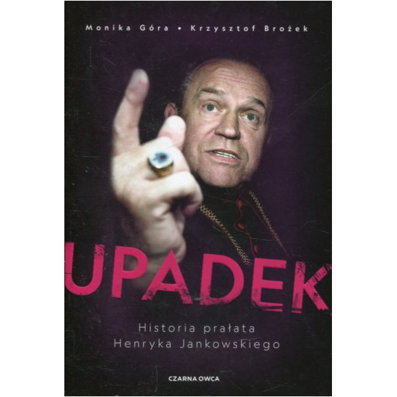 Upadek. Historia prałata Henryka Jankowskiego