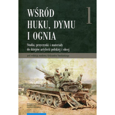 Wśród huku, dymu i ognia.