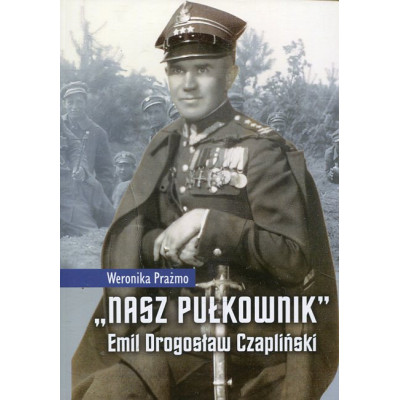 „Nasz Pułkownik” Emil Drogosław Czapliński